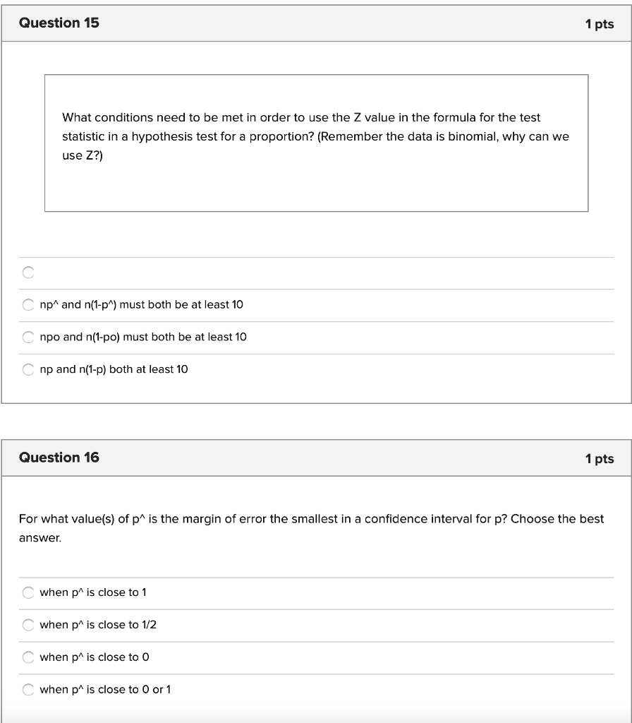 question 15 pts what conditions need to be met in order to use the z value in the formula for the test statistic in a hypothesis test for a proportion remember the data is binomial why can w 46453