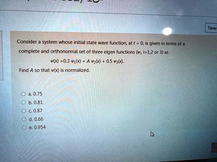 SOLVED Consider a system whose initial state wave function, at t = 0