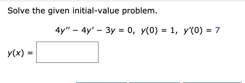 Solved Solve The Given Initial Value Problem 4y 4y 3y 0 Y 0 1