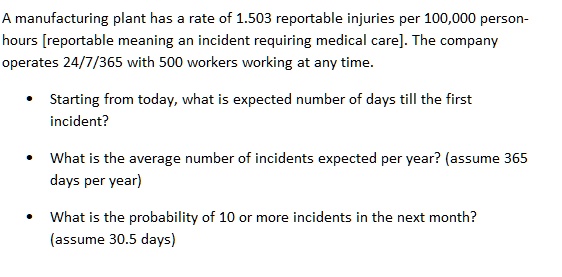 Solved Manufacturing Plant Has Rate Of 1 503 Reportable Injuries Per 100 000 Person Hours Reportable Meaning An Incident Requiring Medica Care The Company Operates 24 7 365 With 500 Workers Working At Any Time Starting From