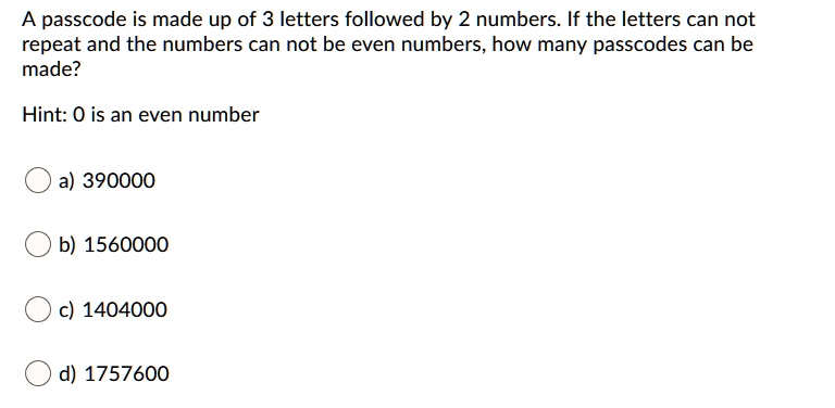 SOLVED: A Passcode Is Made Up Of 3 Letters Followed By 2 Numbers. If ...