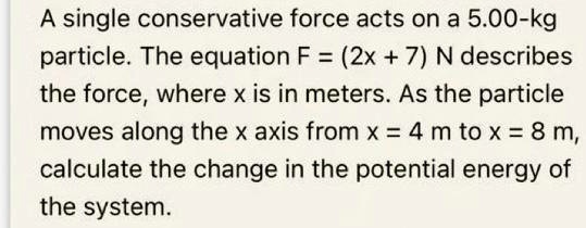 Beautiful A Single Conservative Force Acts On A 5.00 Kg Particle Background in HD Beautiful A Single Conservative Force Acts On A 5.00 Kg Particle Background in HD