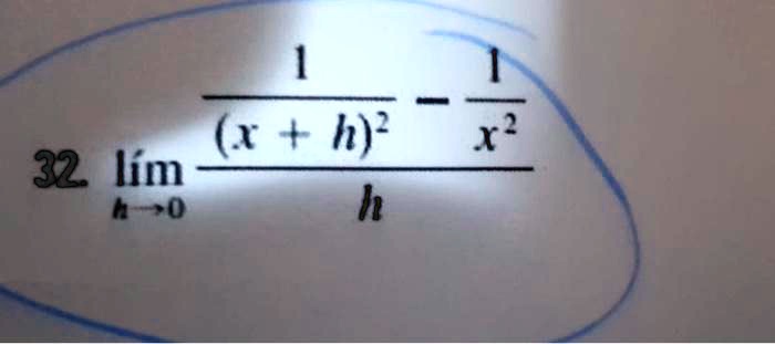 32. limh → 0((1)/((x + h)^2) - (1)/(x^2))/(h)