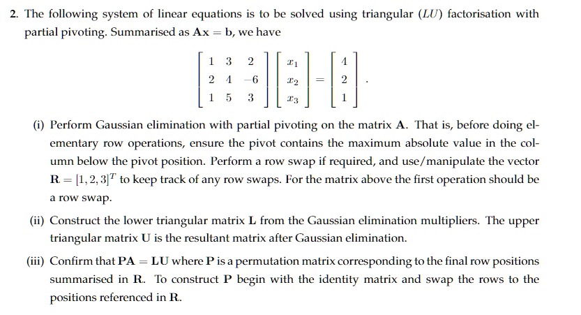 SOLVED The following system of linear equations is to be solved