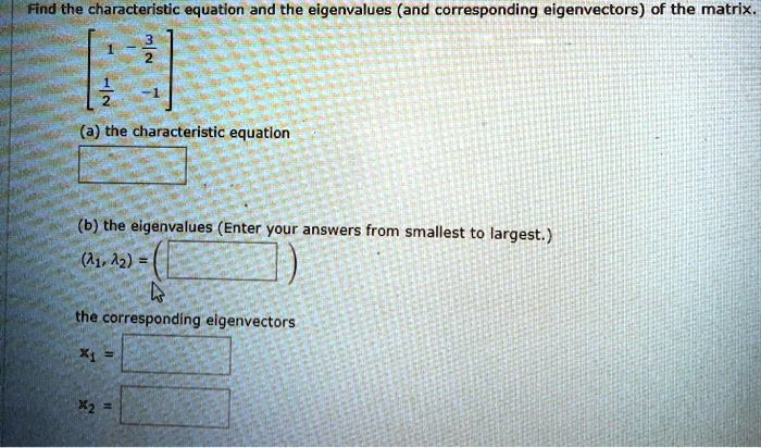 find the characteristic equation and the eigenvalues and corresponding ...