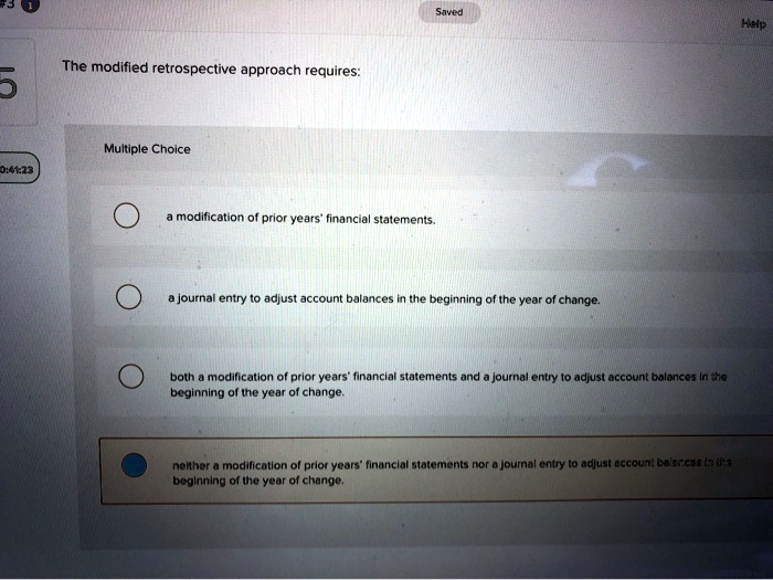 SOLVED Halp The modified retrospective approach requires Multiple
