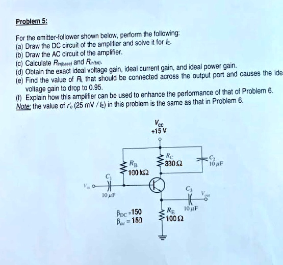 SOLVED Problem 5 For the emitterfollower shown below, perform the