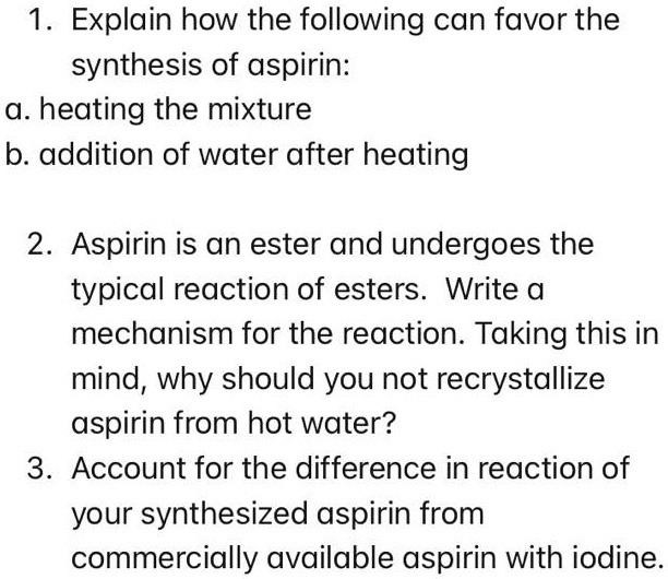 SOLVED Explain how the following can favor the synthesis of aspirin a