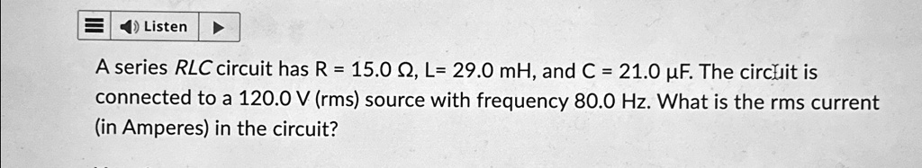 a series rlc circuit has r 150 l 290 mh and c 210 f the circuit is ...