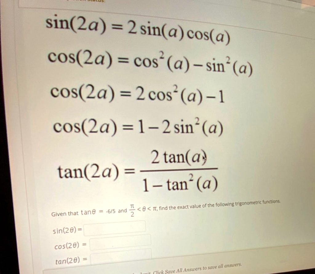 Sin(2a) =2 Sin(a) Cos(a) Cos(2a) = Cos? (a)- 1= Sin? … - SolvedLib