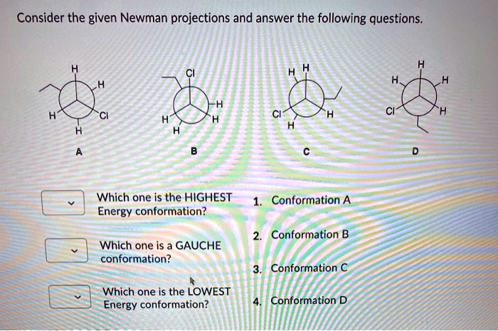 SOLVED: Consider The Given Newman Projections And Answer The Following ...