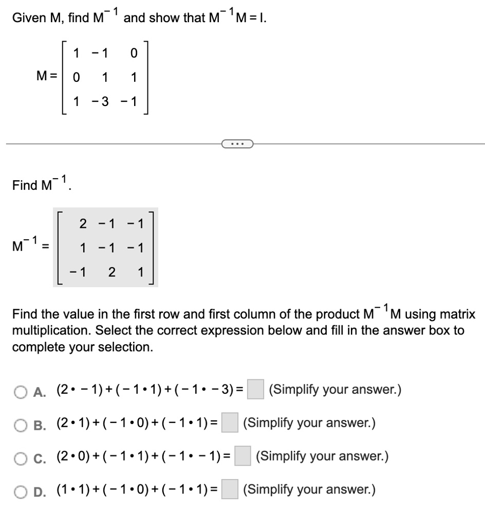 SOLVED: Given M, find M- and show that M- 1M = I -1 0 M = 0 1 1 Find M ...