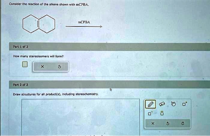 Consider the reaction of the alkene shown with mCPBA. mCPBA ParzIo12 ...