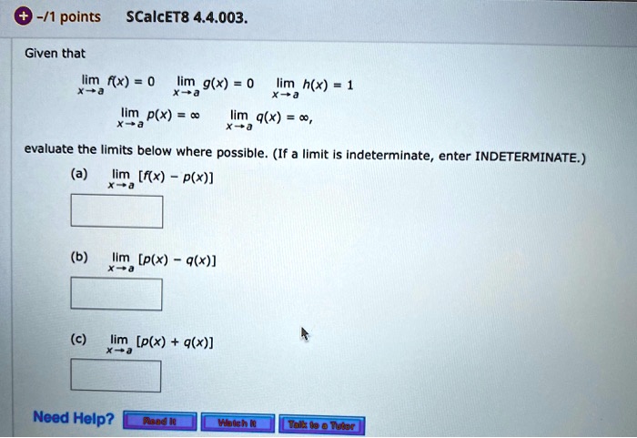 Solved 1 Points Scalcet8 4 4 003 Given That Iim X 0 4 1 Iim G X 0 Iim H X 1 4 J X 0 Iim P X Iim Q X 4 Ra Evaluate The