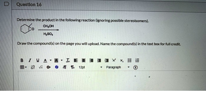 SOLVED: Determine the product in the following reaction (ignoring ...