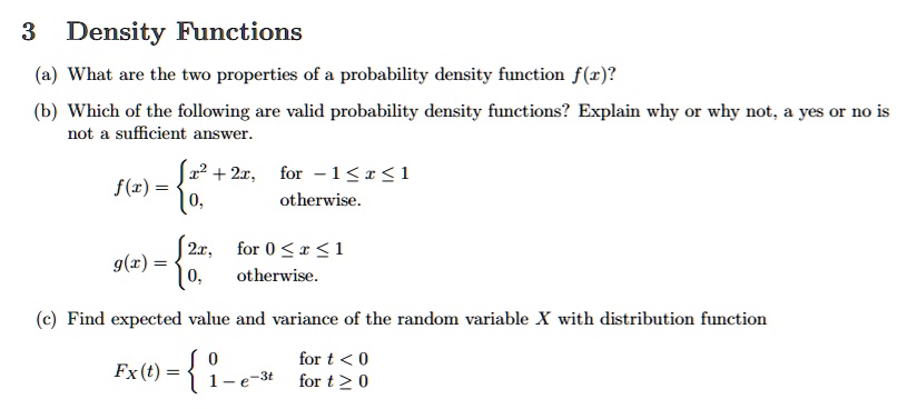SOLVED: 3 Density Functions What are the two properties of probability ...