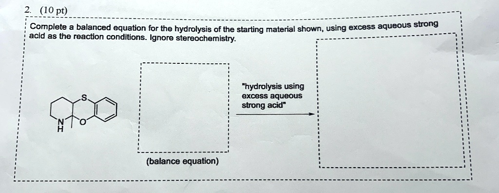 SOLVED: (1O pt) Complete balanced equation for the hydrolysis of the ...