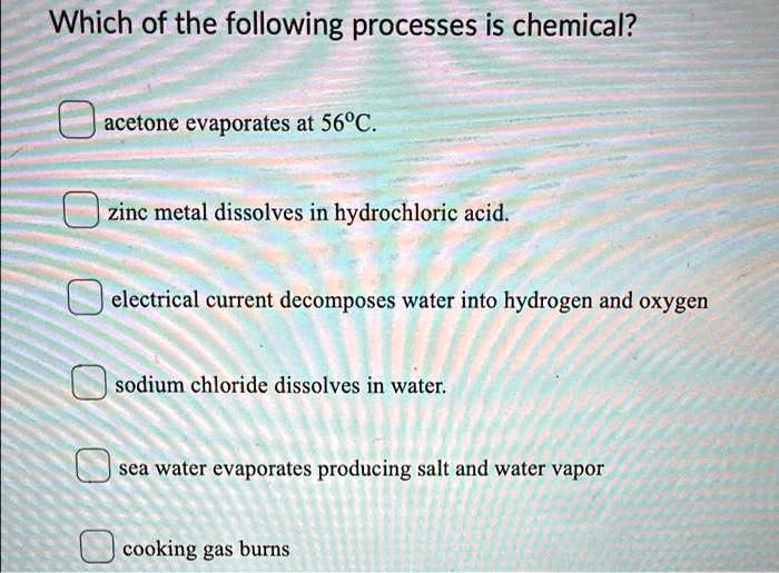 SOLVED all answers Which of the following processes is chemical