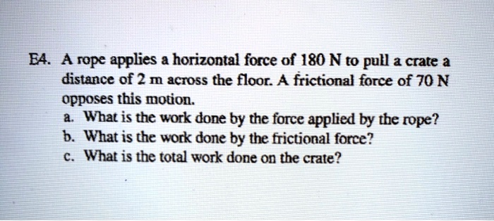 e4 a rope applies horizontal force of 180 n to pull 3 crate a distance ...