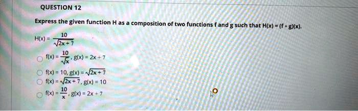 user question 12 express the given function h as composition of two