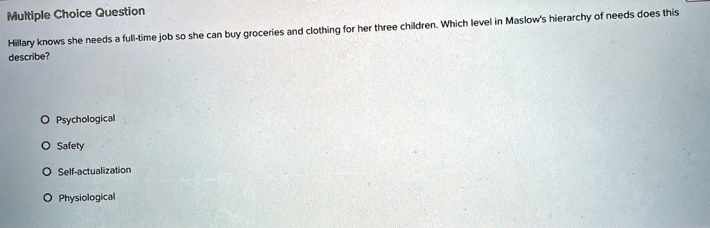 multiple choice question hillary knows she needs a full time job so she ...