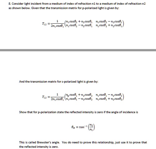 SOLVED: 8. Consider light incident from a medium of index of refraction ...