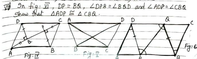 In fig: VI, DP = BQ, ∠DPB = ∠BAD and ∠ADP = ∠CBQ
Show that ADP ≅CBQ