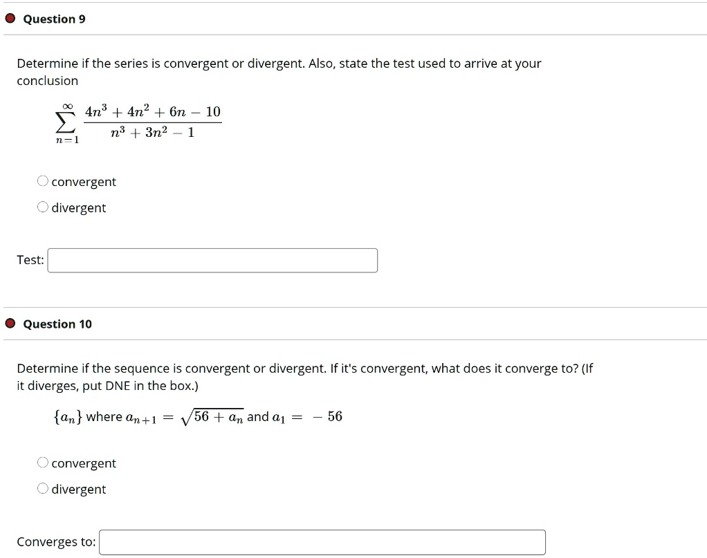 SOLVED: Question 9 Determine if the series is convergent or divergent ...