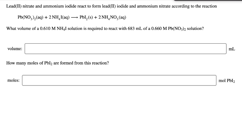 SOLVED Lead(ID) nitrate and ammonium iodide react to form lead(II