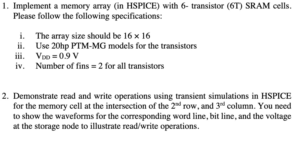 Solved: Implement A Memory Array (in Hspice) With 6-transistor (6t 