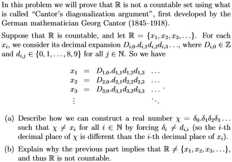 In this problem we will prove that R is not a countable set using what ...