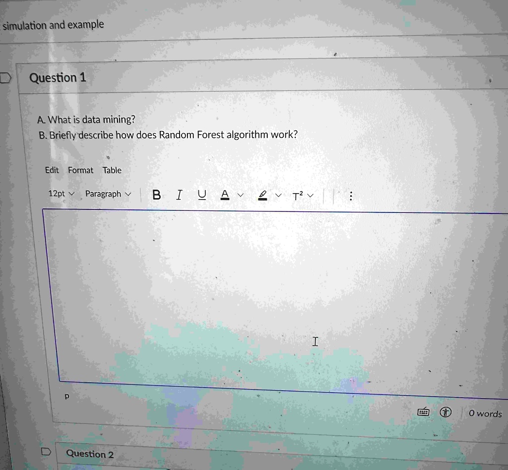 question 1 a what is data mining b briefly describe how does random forest algorithm work question 2 76674