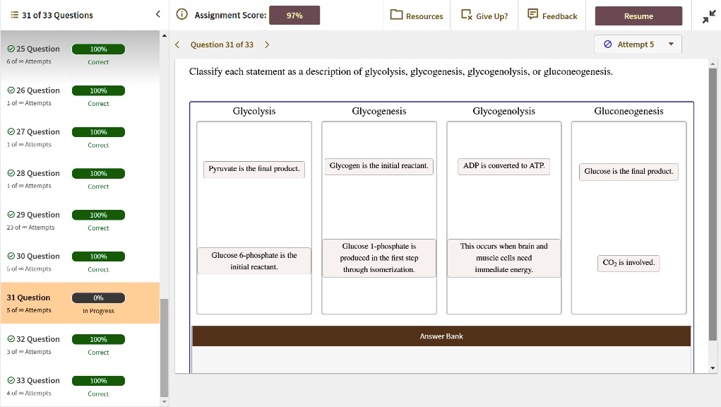 Classify each statement as a description of glycolysis, glycogenesis, glycogenolysis, or gluconeogenesis. Glycolysis: Pyruvate is the final product. Glucose 6-phosphate is the initial reactant. Glycogenesis: Glycogen is the initial reactant. Glucose 1-phosphate is produced in the first step through isomerization. Glycogenolysis: ADP is converted to ATP. This occurs when brain and muscle cells need immediate energy. Gluconeogenesis: Glucose is the final product. CO2 is involved.