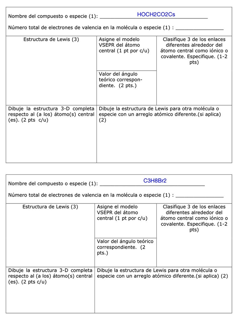 SOLVED: Nombre del compuesto especie (1) = HOCHZCOZCs Numero total de  electrones de valencia en Ia molecula especie (1) Estructura de Lewis (3)  Asigne el modelo VSEPR del atomo central pt por