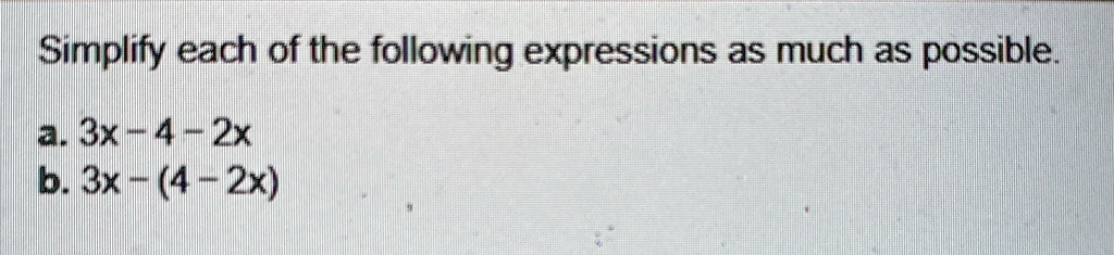 simplify each of the following expressions as much as possible a 3x 4 2x b 3x 4 2x 00814