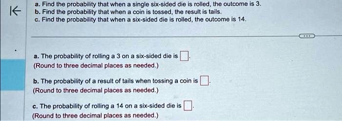 SOLVED: a. Find the probability that when a single six-sided die is ...