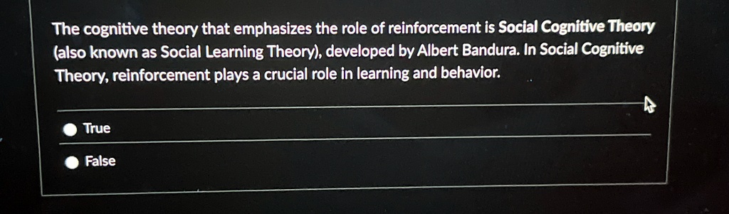 the cognitive theory that emphasizes the role of reinforcement is ...