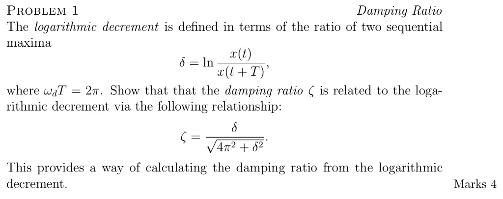 SOLVED: Problem 1: Damping Ratio The logarithmic decrement is defined ...