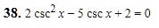 2 csc^2 x - 5 csc x + 2 = 0