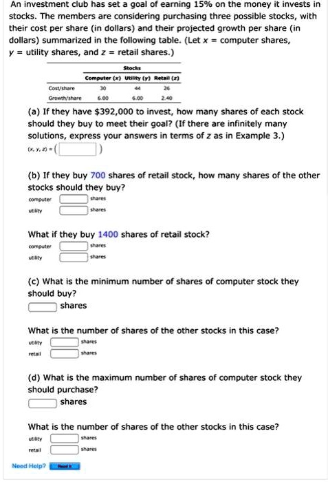 Solved An Investment Club Has Set A Goa Of Earning 159 On The Money It Invests In Stocks The Members Are Considering Purchasing Three Possible Stocks With Their Cost Per Share In Dollars