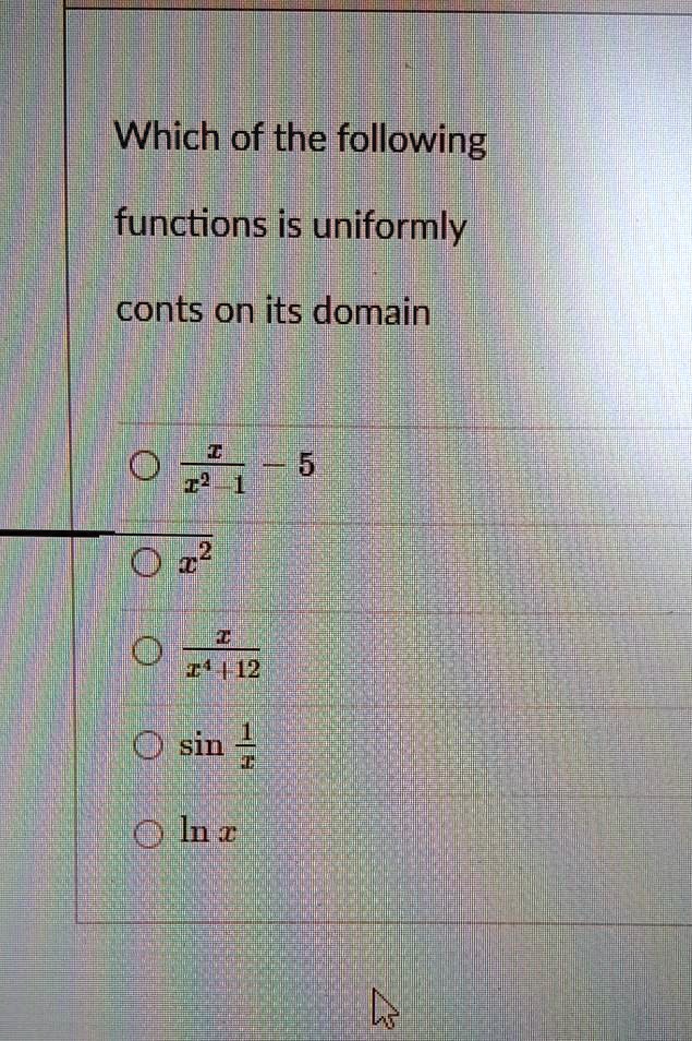 SOLVED Which of the following functions is uniformly continuous on its