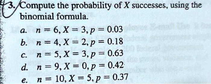 SOLVED: /Compute The Probability Of X Successes,using The Binomial ...