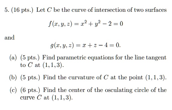 5 16 Pts Let C Be The Curve Of Intersection Of Two Itprospt