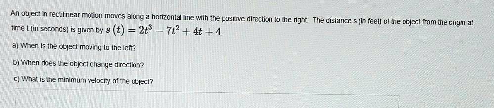 SOLVED: An object in rectilinear motion moves along a horizontal line ...