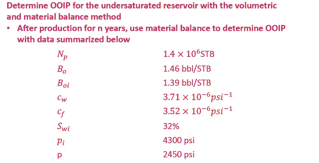 SOLVED Determine OOIP for the undersaturated reservoir with the