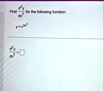 find d2ydx2 for the following function ye3x2 d2ydx2 69737
