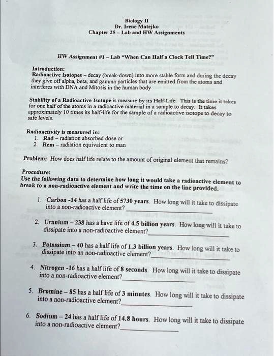 biology ii dr irene matejko chapter 25 lab and hw assignments hw assignment 1 lab when can half a clock tell time introduction radioactive isotopes decay break down into more stable form and 08197