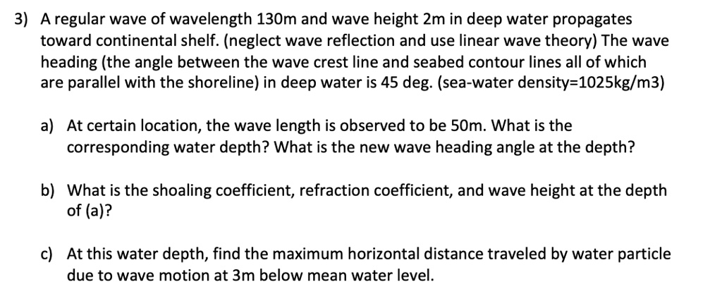 Solved: A Regular Wave Of Wavelength 130m And Wave Height 2m In Deep 