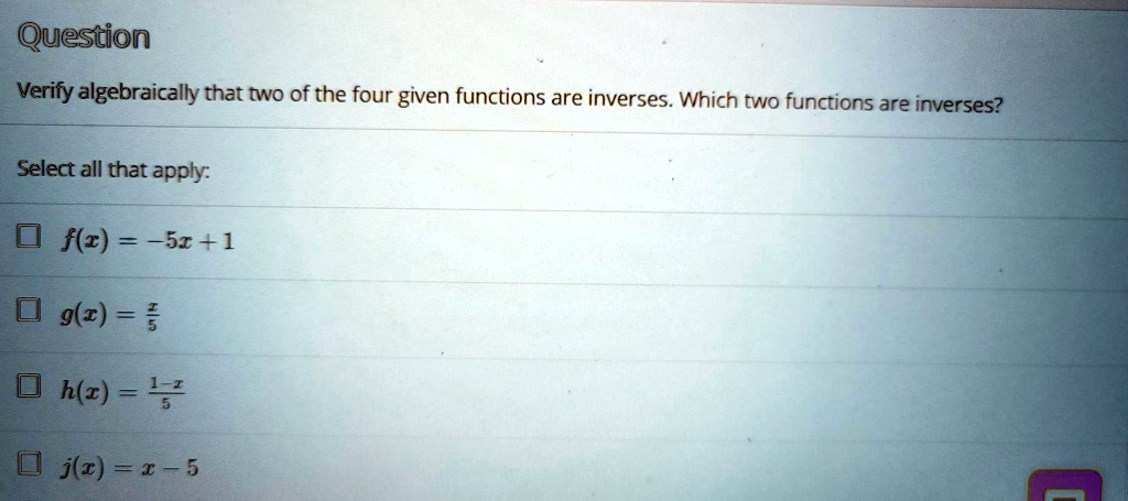 Solved Verify Algebraically That Two Of The Four Given Functions Are