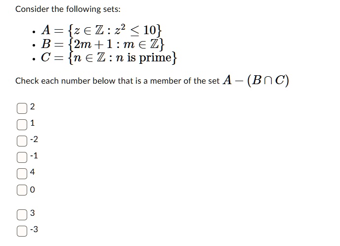 Solved Consider The Following Sets A Z Ez 22 10 B 2m L M A Z C N A Z N Is Prime Check Each Number Below That Is A Member Of The Set